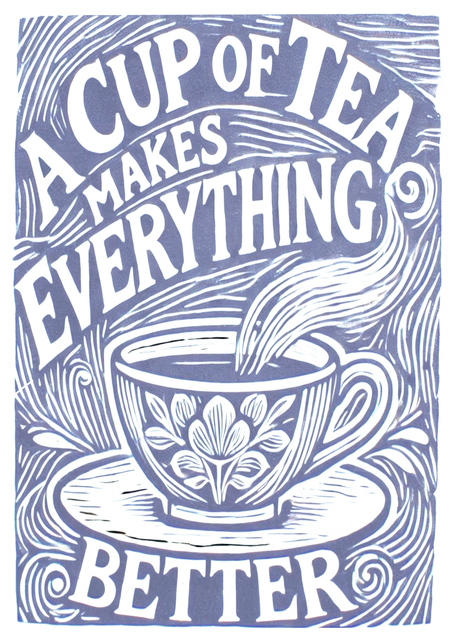 A Cup of Tea Makes Everything Better